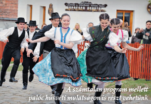 A számtalan program mellett palóc húsvéti mulatságon is részt vehetünk
